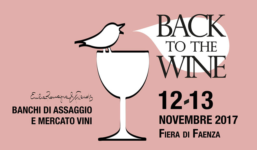Faenza (Ra), 12 e 13 novembre – Back to the wine 2017