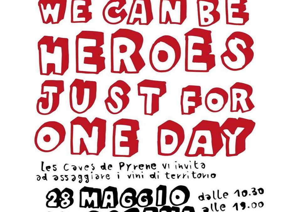 Roma, 28 maggio – We can be heroes just for one day