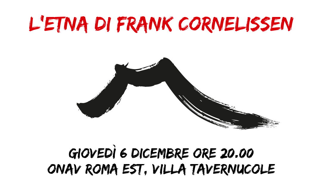 Roma, 6 dicembre – L’Etna di Frank Cornelissen