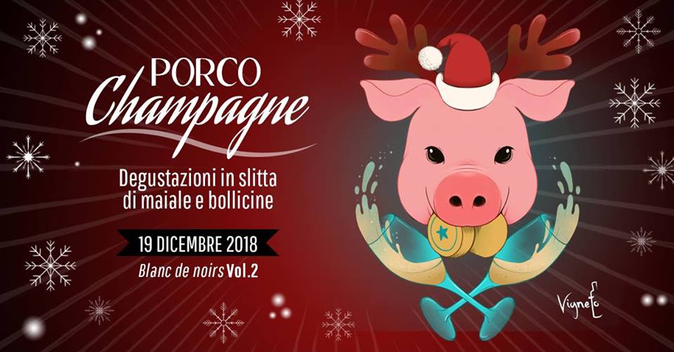Roma, 19 dicembre – Porcochampagne! Vol.2 Blanc de noirs