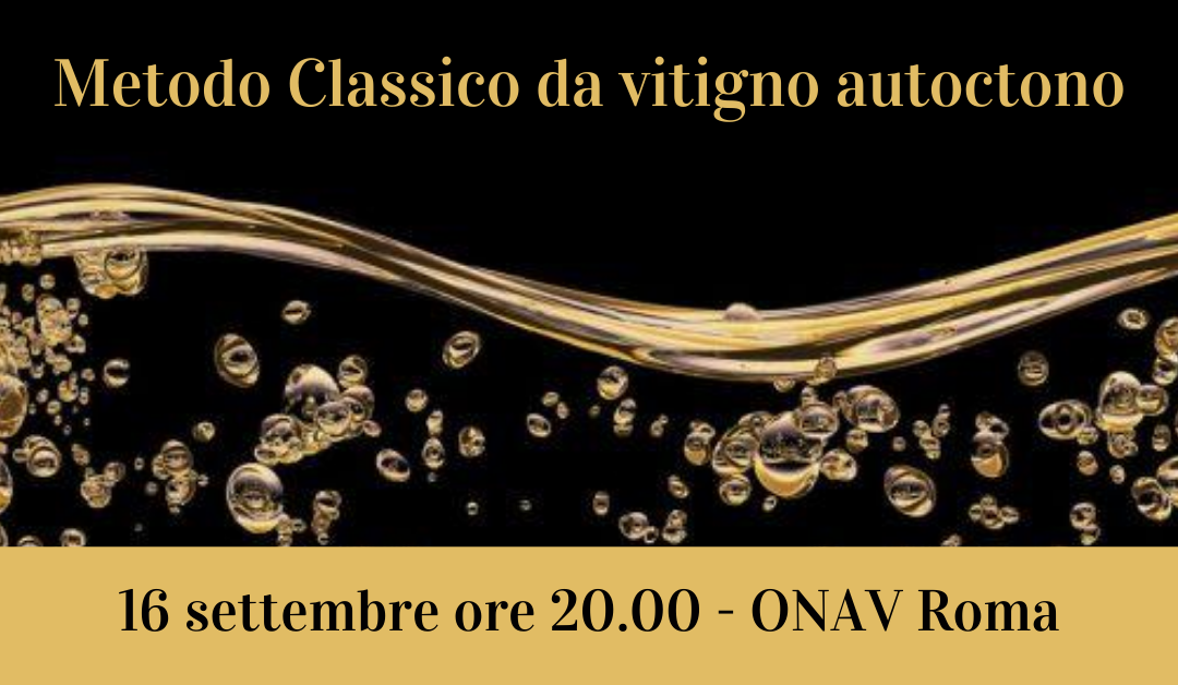 Roma, 16 settembre – Metodo Classico da vitigno autoctono