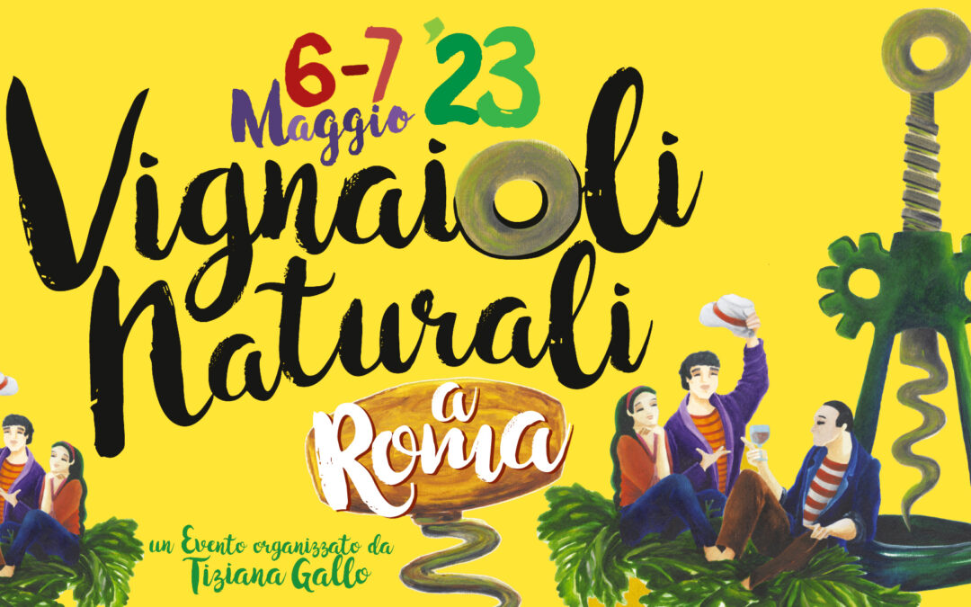 Vignaioli Naturali a Roma 2023 – Roma, 6 e 7 maggio