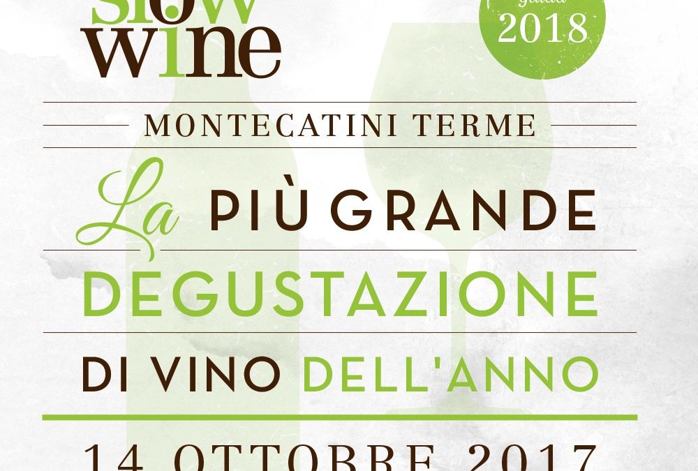 Montecatini Terme (Pt), 14 ottobre – Presentazione Slow Wine 2018
